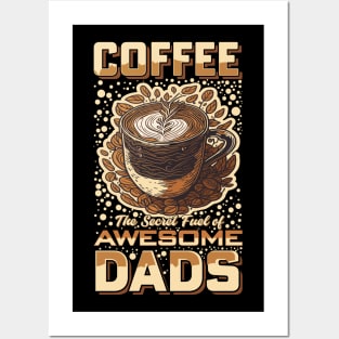 COffee The secret Fuel Of Dads Posters and Art